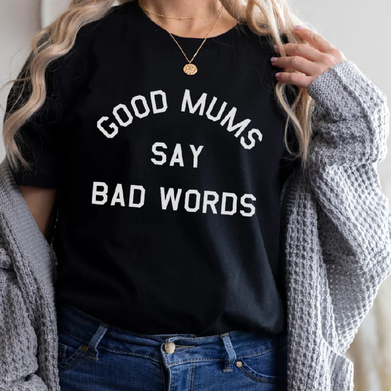 Discount Mania Good Mums Say Bad Words T-Shirt
