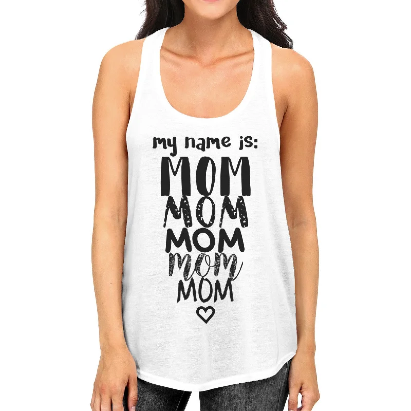 Steal Deal My Name Is Mom Women's White Graphic Tanks Mothers Day Gift Ideas