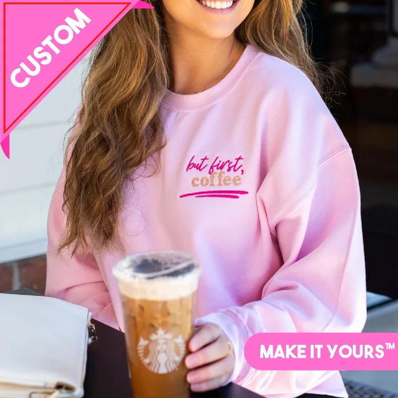Midnight Madness Make It Yours™ 'But First' Crewneck Sweatshirt