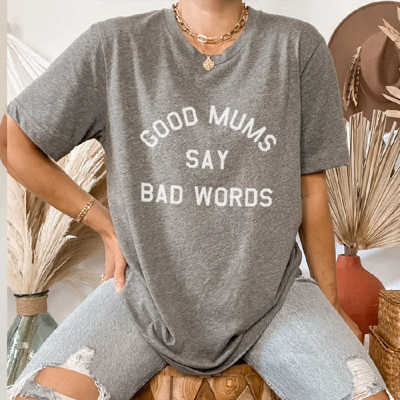 Flash Sale Good Mums Say Bad Words T-Shirt