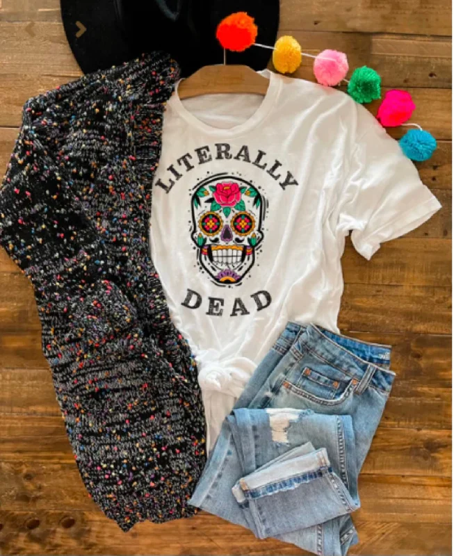 Fantastic Offers Literally Dead Tee